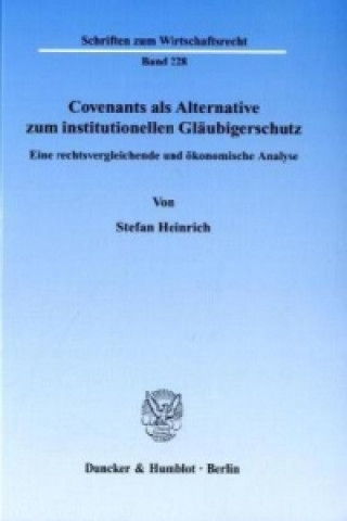 Carte Covenants als Alternative zum institutionellen Gläubigerschutz. Stefan Heinrich