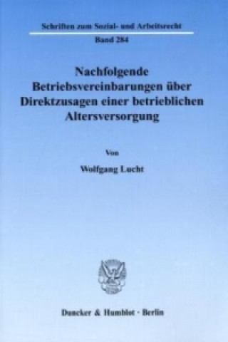 Carte Nachfolgende Betriebsvereinbarungen über Direktzusagen einer betrieblichen Altersversorgung. Wolfgang Lucht