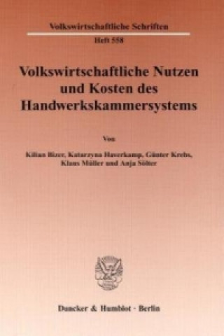 Książka Volkswirtschaftliche Nutzen und Kosten des Handwerkskammersystems. Kilian Bizer