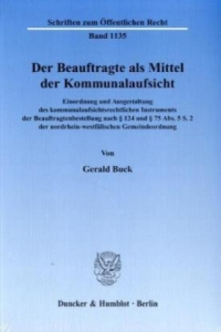 Könyv Der Beauftragte als Mittel der Kommunalaufsicht. Gerald Buck