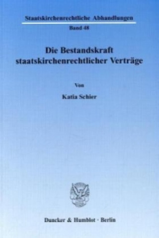 Könyv Die Bestandskraft staatskirchenrechtlicher Verträge. Katia Schier