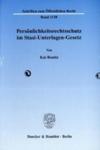 Książka Persönlichkeitsrechtsschutz im Stasi-Unterlagen-Gesetz. Kai Bonitz