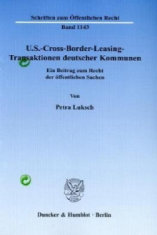 Kniha U.S.-Cross-Border-Leasing-Transaktionen deutscher Kommunen. Petra Luksch
