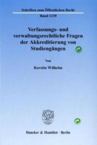 Carte Verfassungs- und verwaltungsrechtliche Fragen der Akkreditierung von Studiengängen. Kerstin Wilhelm