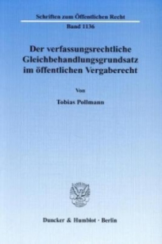 Książka Der verfassungsrechtliche Gleichbehandlungsgrundsatz im öffentlichen Vergaberecht Tobias Pollmann