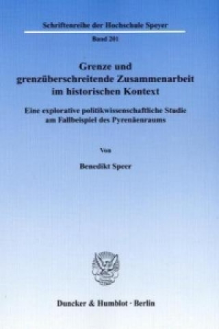 Carte Grenze und grenzüberschreitende Zusammenarbeit im historischen Kontext. Benedikt Speer