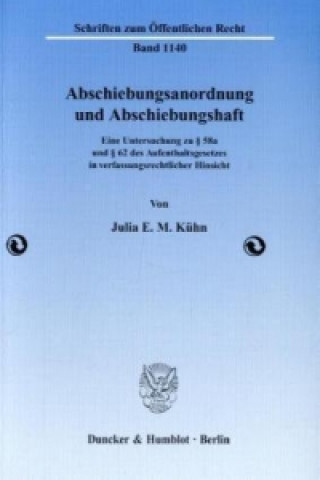 Kniha Abschiebungsanordnung und Abschiebungshaft. Julia E. M. Kühn