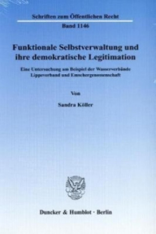 Βιβλίο Funktionale Selbstverwaltung und ihre demokratische Legitimation. Sandra Köller