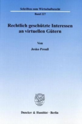 Książka Rechtlich geschützte Interessen an virtuellen Gütern. Jesko Preuß