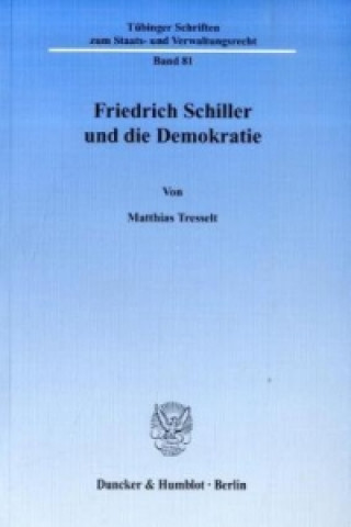Carte Friedrich Schiller und die Demokratie. Matthias Tresselt