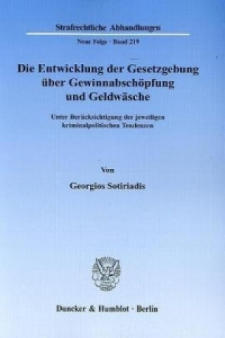 Kniha Die Entwicklung der Gesetzgebung über Gewinnabschöpfung und Geldwäsche Georgios Sotiriadis
