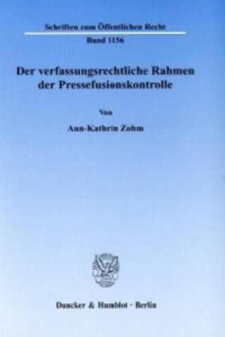 Книга Der verfassungsrechtliche Rahmen der Pressefusionskontrolle Ann-Kathrin Zohm