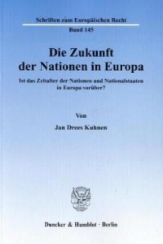 Könyv Die Zukunft der Nationen in Europa. Jan Kuhnen