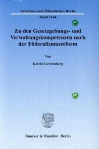 Kniha Zu den Gesetzgebungs- und Verwaltungskompetenzen nach der Föderalismusreform Katrin Gerstenberg