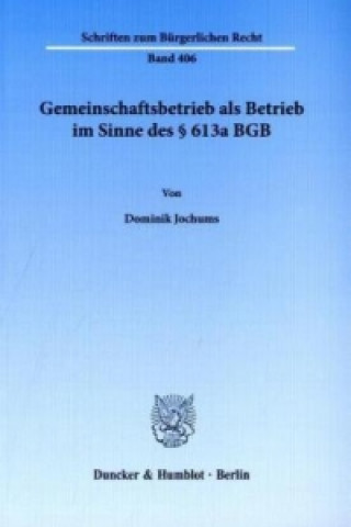 Kniha Gemeinschaftsbetrieb als Betrieb im Sinne des § 613a BGB Dominik Jochums