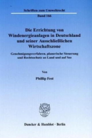 Книга Die Errichtung von Windenergieanlagen in Deutschland und seiner Ausschließlichen Wirtschaftszone Phillip Fest