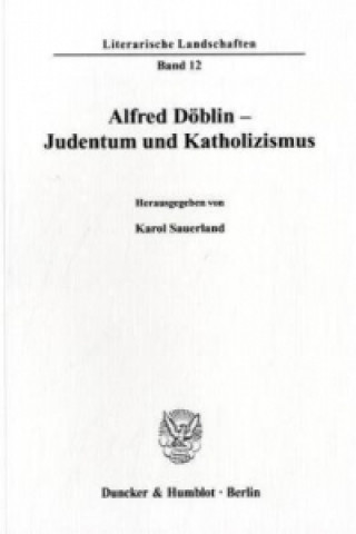 Kniha Alfred Döblin - Judentum und Katholizismus Karol Sauerland