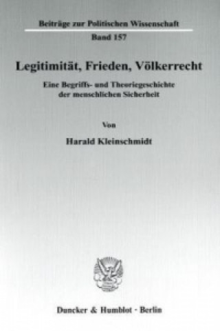 Könyv Legitimität, Frieden, Völkerrecht Harald Kleinschmidt