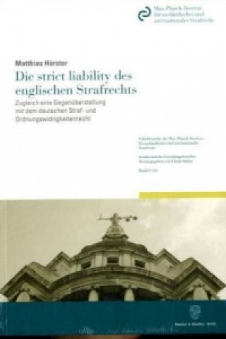 Kniha Die strict liability des englischen Strafrechts. Matthias Hörster