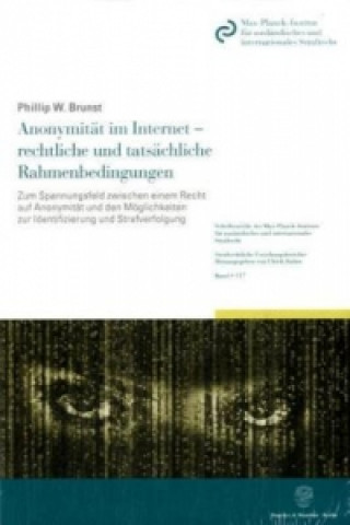 Könyv Anonymität im Internet - rechtliche und tatsächliche Rahmenbedingungen. Phillip W. Brunst