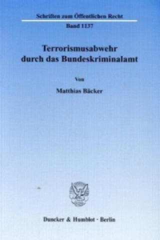 Libro Terrorismusabwehr durch das Bundeskriminalamt. Matthias Bäcker