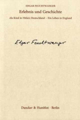 Kniha Erlebnis und Geschichte Edgar Feuchtwanger