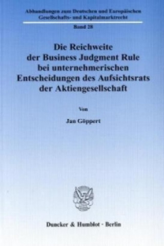 Könyv Die Reichweite der Business Judgment Rule bei unternehmerischen Entscheidungen des Aufsichtsrats der Aktiengesellschaft Jan Göppert