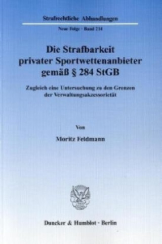 Книга Die Strafbarkeit privater Sportwettenanbieter gemäß § 284 StGB Moritz Feldmann