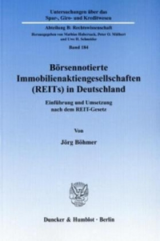 Kniha Börsennotierte Immobilienaktiengesellschaften (REITs) in Deutschland Jörg Böhmer