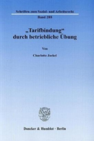 Kniha »Tarifbindung« durch betriebliche Übung. Charlotte Jaekel