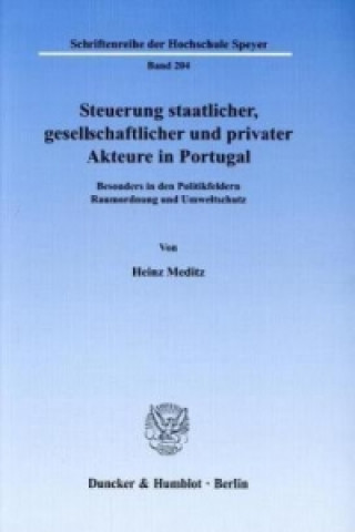 Könyv Steuerung staatlicher, gesellschaftlicher und privater Akteure in Portugal Heinz Meditz