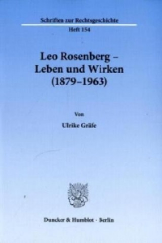 Książka Leo Rosenberg - Leben und Wirken (1879-1963). Ulrike Gräfe