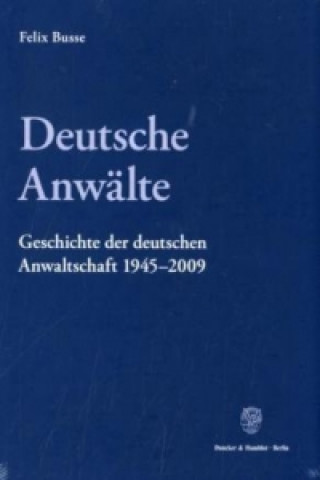 Kniha Deutsche Anwälte. Felix Busse