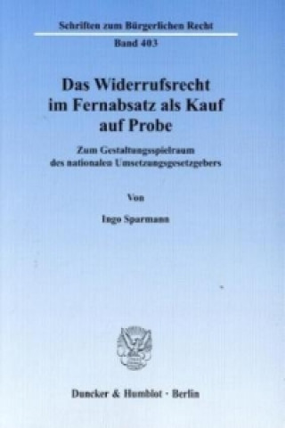 Knjiga Das Widerrufsrecht im Fernabsatz als Kauf auf Probe Ingo Sparmann