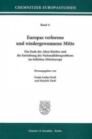 Книга Europas verlorene und wiedergewonnene Mitte Frank-Lothar Kroll