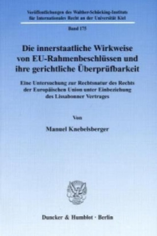 Carte Die innerstaatliche Wirkweise von EU-Rahmenbeschlüssen und ihre gerichtliche Überprüfbarkeit Manuel Knebelsberger