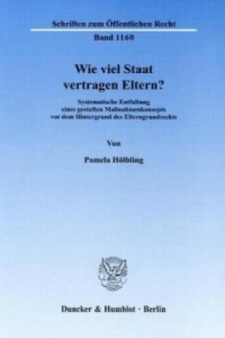 Kniha Wie viel Staat vertragen Eltern? Pamela Hölbling