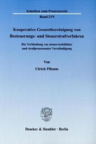 Kniha Kooperative Gesamtbereinigung von Besteuerungs- und Steuerstrafverfahren Ulrich Pflaum