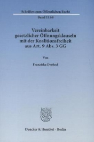Könyv Vereinbarkeit gesetzlicher Öffnungsklauseln mit der Koalitionsfreiheit aus Art. 9 Abs. 3 GG. Franziska Drohsel