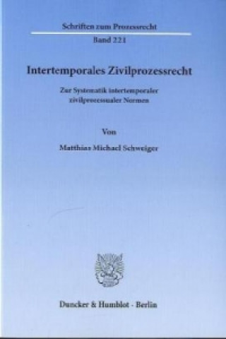 Kniha Intertemporales Zivilprozessrecht. Matthias M. Schweiger