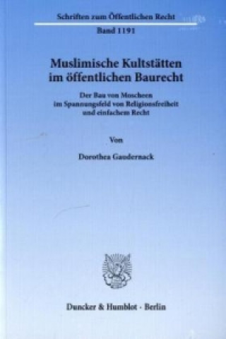 Książka Muslimische Kultstätten im öffentlichen Baurecht. Dorothea Gaudernack