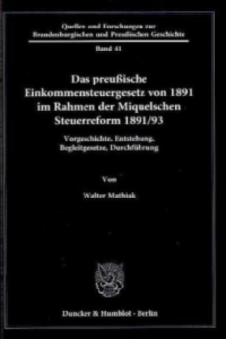 Kniha Das preußische Einkommensteuergesetz von 1891 im Rahmen der Miquelschen Steuerreform 1891/93. Walter Mathiak