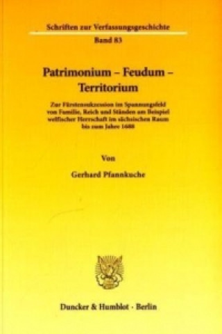 Книга Patrimonium - Feudum - Territorium. Gerhard Pfannkuche