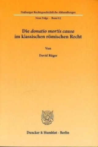 Book Die donatio mortis causa im klassischen römischen Recht. David Rüger