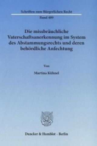 Książka Die missbräuchliche Vaterschaftsanerkennung im System des Abstammungsrechts und deren behördliche Anfechtung Martina Kühnel