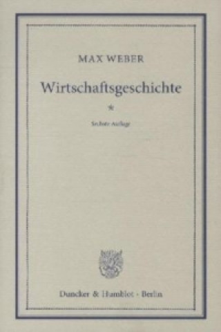 Könyv Wirtschaftsgeschichte. Max Weber