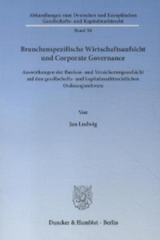 Kniha Branchenspezifische Wirtschaftsaufsicht und Corporate Governance. Jan Ludwig