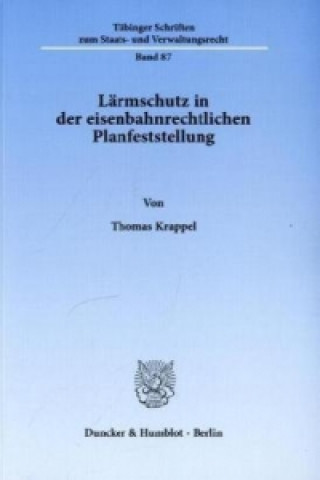 Book Lärmschutz in der eisenbahnrechtlichen Planfeststellung. Thomas Krappel