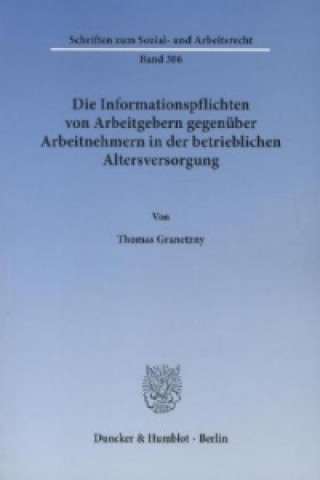 Knjiga Die Informationspflichten von Arbeitgebern gegenüber Arbeitnehmern in der betrieblichen Altersversorgung Thomas Granetzny