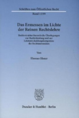 Buch Das Ermessen im Lichte der Reinen Rechtslehre Thomas Elsner